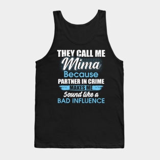 They Call Me mima Because Partner In Crime Tank Top